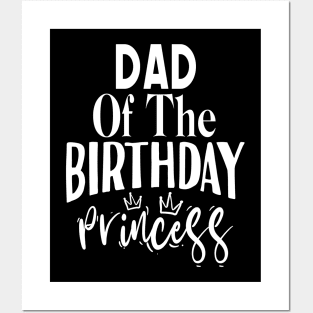 Dad of the birthday princess Posters and Art